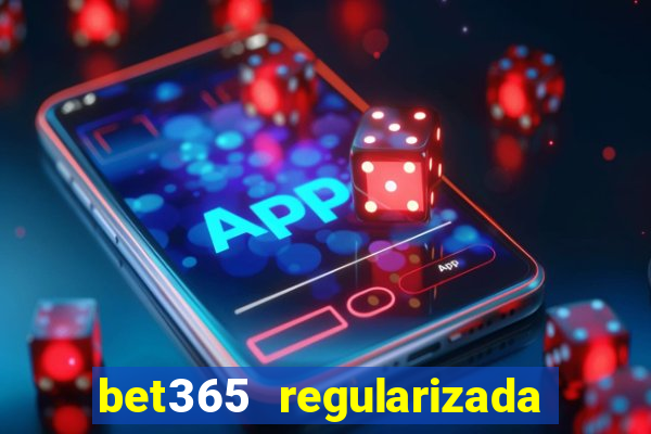 bet365 regularizada no brasil